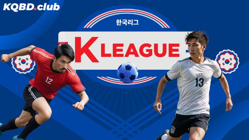 Vì sao cược thủ nên thử chơi kèo giải VĐQG Hàn Quốc