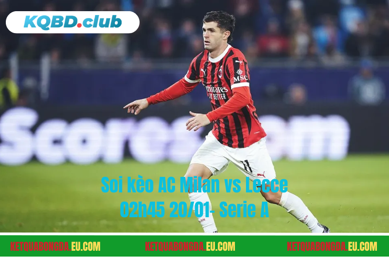Đội hình dự kiến trước trận AC Milan vs Lecce Đội hình dự kiến trước trận AC Milan vs Lecce