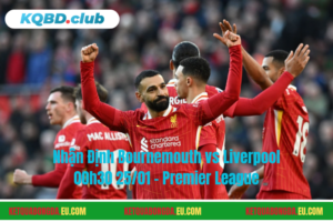 Đội hình dự kiến trước trận Bournemouth vs LiverpoolĐội hình dự kiến trước trận Bournemouth vs Liverpool