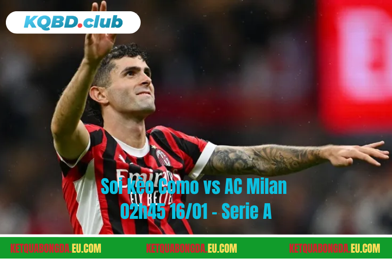 Đội hình dự kiến trước trận Como vs AC Milan