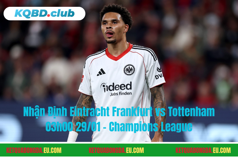 Đội hình dự kiến trước trận Eintracht Frankfurt vs Tottenham