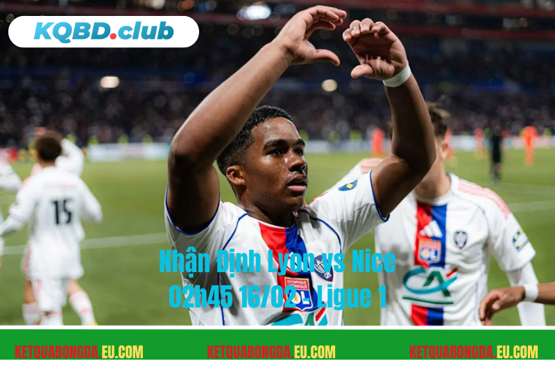Đội hình dự kiến trước trận Lyon vs Nice Đội hình dự kiến trước trận Lyon vs Nice