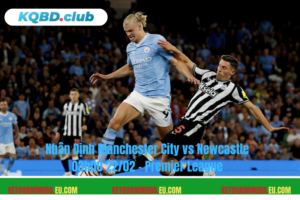 doi hinh du kien truoc tran manchester city vs newcastle KQBD.club